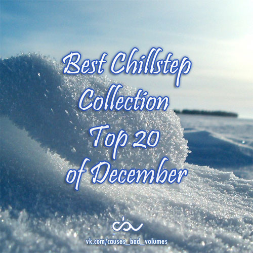 VA - Best Chillstep Collection [December 2013] (2013/MP3)