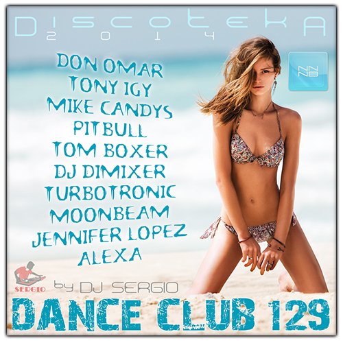 VA - Дискотека 2014 Dance Club Vol. 129 (2014/MP3) от NNNB