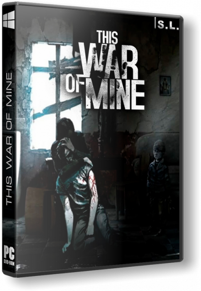This War of Mine [Update 8] (2014/PC/Русский) | RePack by SeregA-Lus