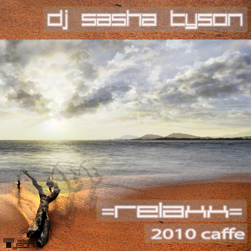 dj Sasha Tyson - RELAX (cafe music) (2010/MP3)