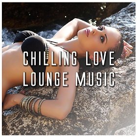 VA - Chilling Love Lounge Music (2015) MP3