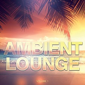 VA - Ambient Lounge Vol 1 Calm Down and Relax (2015) MP3