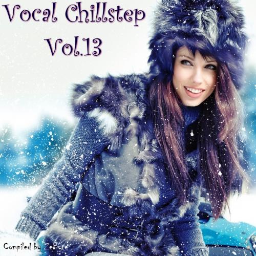VA - Vocal Chillstep Vol.13 [Compiled by Zebyte] (2015) MP3