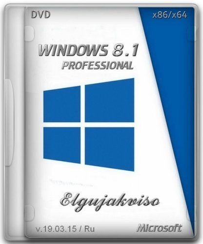 Windows 8.1 Pro VL x86/x64 [v19.03.15] (2015) PC | Elgujakviso Edition