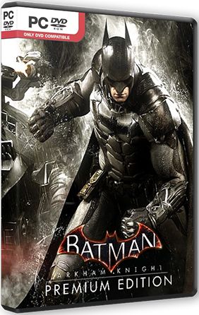Batman: Arkham Knight - Premium Edition [v 1.0.4.5 + 9 DLC] (2015) PC | RePack от FitGirl