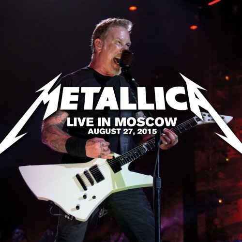 Metallica - Live in Moscow (2015/MP3)