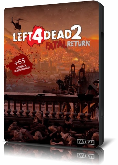 Left 4 Dead 2: Fatal Return [v2.1.4.2 + 65 новых кампаний] (2016/PC/Русский)