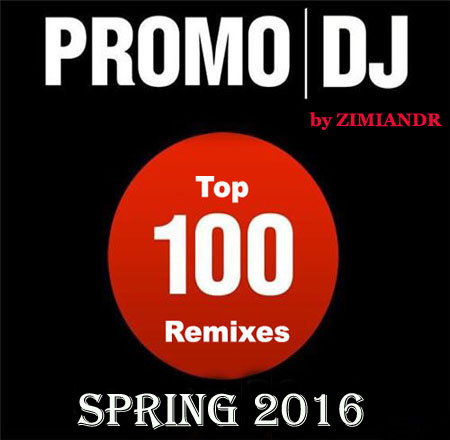 Promo DJ TOP 100 Remixes Spring [09.05] (2016/MP3)