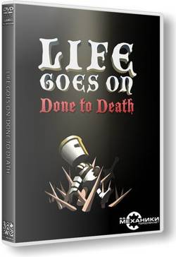 Life Goes On: Done to Death (2014/PC/Русский) | RePack от R.G. Механики