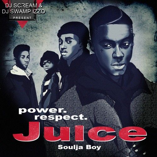 Soulja Boy - Juice Official Mixtape DJ Scream (2011) MP3