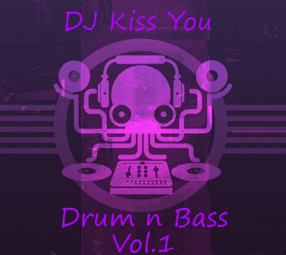 Dj Kiss You - Drum n Bass Vol.1 (2010) MP3