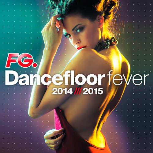 Dancefloor Fever 2014 - 2015 (by FG) (2014/MP3)